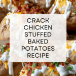 Crack Chicken Stuffed Baked Potatoes Recipe