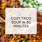 Quick and Easy Taco Soup Recipe