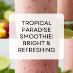 Tropical Smoothie That’s a Sip of Paradise Recipe