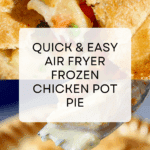 Air Fryer Frozen Chicken Pot Pie Recipe