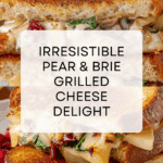 Pear & Brie Grilled Cheese Sandwich Recipe