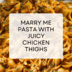 Easy Marry Me Pasta with Chicken Recipe