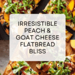 Peach Flatbread with Goat Cheese & Prosciutto Recipe