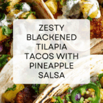 Blackened tilapia fish tacos with pineapple salsa Recipe