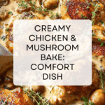 Creamy Chicken and Mushroom Bake Recipe