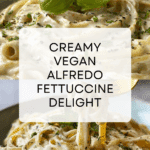 The Best Vegan Alfredo Recipe (Creamy Fettuccine) Recipe