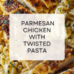 Creamy Garlic Parmesan Chicken with Cheesy Twisted Pasta Recipe