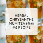 Herbal Chrysanthemum Tea (菊花茶) Recipe