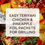 Teriyaki Chicken and Pineapple Foil Packets Recipe