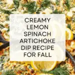 Lemon Spinach Artichoke Dip Recipe