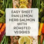 Sheet Pan Lemon Herb Salmon and Veggies Recipe