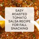 Classic Roasted Tomato Salsa Recipe