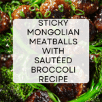 Sticky Mongolian Meatballs and Broccoli Recipe