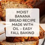 Moist Banana Bread With Oil Recipe