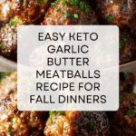Keto Garlic Butter Meatballs Recipe