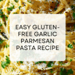 Gluten-Free Garlic Parmesan Pasta Recipe