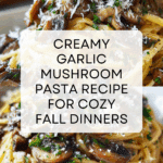 Garlic Mushroom Pasta Recipe