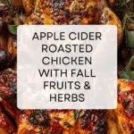 Apple Cider Roasted Chicken Recipe