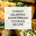 Cheesy Jalapeño Shortbread Recipe