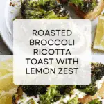 Roasted Broccoli Toast Recipe