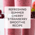 Summer Cherry Strawberry Smoothie Recipe