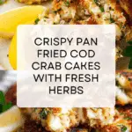 Pan Fried Cod Crab Cakes Recipe