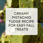 Pistachio Fudge Recipe
