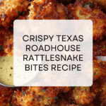 Texas Roadhouse Rattlesnake Bites Recipe