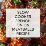Slow Cooker French Onion Meatballs Recipe